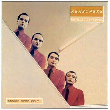 Kraftwerk – Schöne Neue Welt - Re-Mix, Re-Model