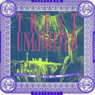 Trust Unlimited – Trust (Good For You)
